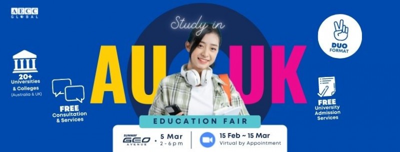 AU & UK Education Fair 
Online: 15 Feb - 15 Mar | Offline: 5 Mar @Sunway Geo Avenue
edufair.aecc.my